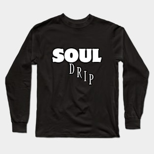 Soul Drip Long Sleeve T-Shirt